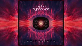 Alpha Hypnotica - Camatkara [Full EP]