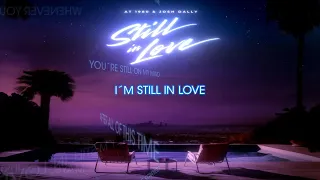 At 1980 & Josh Dally - Still in Love (Lyric video)