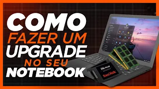 COMO FAZER UPGRADE NO SEU NOTEBOOK