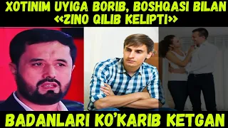 "ХОТИНИМ УЙИГА БОРИБ, ЗИНО ҚИЛИБ КЕЛДИ, БАДАНИДА КЎКАРГАН ЖОЙЛАРИ БОР".... АБРОР МУХТОР АЛИЙ