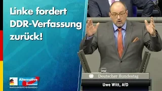 Linke fordert DDR-Verfassung zurück! - Uwe Witt - AfD-Fraktion im Bundestag