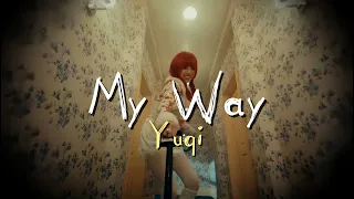 Yuqi 'My Way' (spedup)