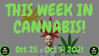 This Week in Cannabis News - Oct 25 to Oct 31 2021