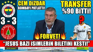 Son Dakika! ''Forvet %90 Bitti!'' l Cem Dizdar Bombaları Patlattı! l Fenerbahçe 3-3 Ümraniyespor