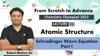 L-11 Schrodinger Wave Equation Part I | IChO 2023 & JEE 2023, 2024|Physical Chemistry |Rahul Mishra