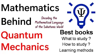 Mathematics of quantum mechanics | Math of quantum mechanics | Math of quantum physics