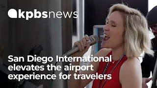 San Diego International elevates the airport experience for travelers