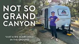 WE DID NOT LOVE THE GRAND CANYON // 13 ft Scamp Trailer // A Busy, Hot, Scary Crack in the Ground