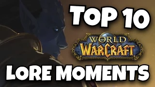 World of Warcraft's Top 10 Lore Moments