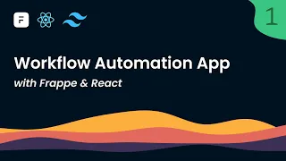 Episode 1: Hazelnode, Workflow Automation App with Frappe Framework & React!