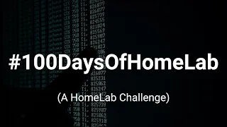 100 Days of HomeLab