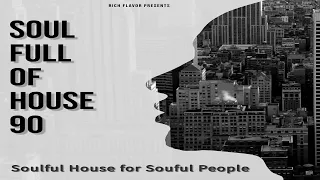 Soulful House Mix Soul Full of House 90 April 2022