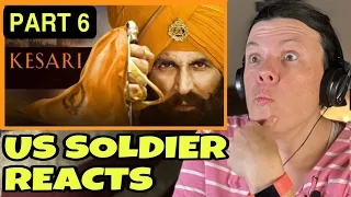 Kesari Movie Reaction Part 6/10 (US Soldier Reacts)