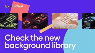 Check the new SpatialChat background library!