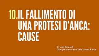 10 - IL FALLIMENTO DI UNA PROTESI D'ANCA: Cause