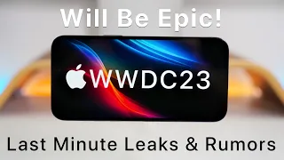 WWDC23 Is Going To Be Epic! - Last Minute Leaks And Rumors