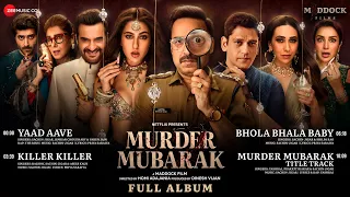 Murder Mubarak - Full Album | Sara Ali Khan, Vijay V, Karisma K, Sanjay K, Pankaj T | Sachin-Jigar