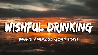 Ingrid Andress & Sam Hunt - Wishful Drinking (Lyrics/Vietsub)