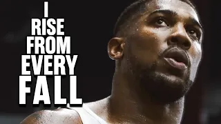 I RISE FROM EVERY FALL - Anthony Joshua's Amazing Motivational Speech