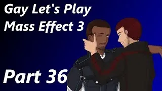 Gay Let's Play Mass Effect 3 (Blind) - Part 36 Soured Notes