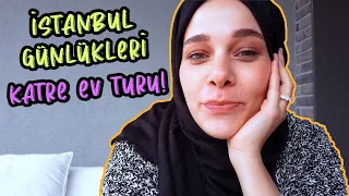 İSTANBUL GÜNLÜKLERİ  |  KATRE İLE EV TURU 🌷