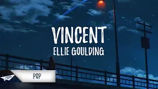 Ellie Goulding - Vincent (Lyrics / Lyric Video)