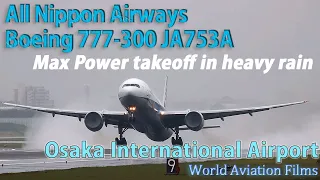 Amazing Takeoff in heavy rain; All Nippon Airwways Boeing 777-300 JA753A  RJOO/ITM