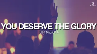 You Deserve The Glory - Terry MacAlmon (Lyrics Video)