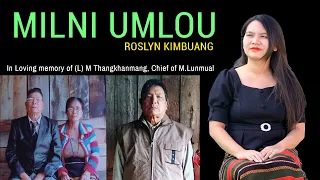 Milni umlou || Roslyn Kimbuang || In Loving memory of (L) M Thangkhanmang, Chief of M.Lunmual