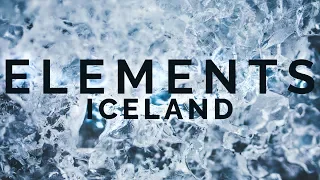 ELEMENTS | Iceland 4K