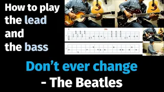 Don't ever change - The Beatles - How to play the lead and the bass