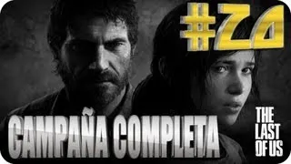 The Last of Us - Campaña Completa Parte #20 HD