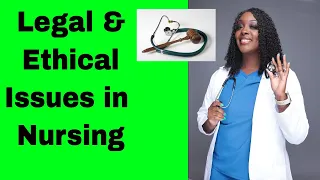 Legal Issues and Ethical Issues in Nursing