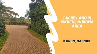 1 Acre Land in Kikkeni, Mukoma Area, Karen, Nairobi