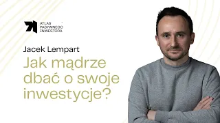 🔴 Jak mądrze dbać o swoje inwestycje?