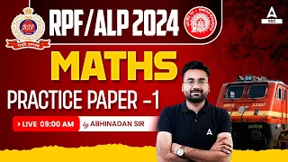 RRB ALP/ RPF 2024  | Railway Maths By Abhinandan Sir | Practice Paper -1