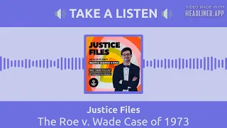 The Roe v. Wade Case of 1973 | Justice Files | By Ekalavya Hansaj
