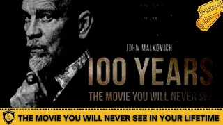 100 Years |  The Movie You Will Never See | John Malkovich | Robert Rodriguez | 100 Years Trailer