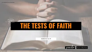 THE TESTS OF FAITH || PART 2 _-_- Preached by Rev. Dr. Willy Mutiso