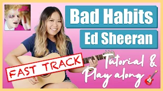 Bad Habits Guitar Lesson Tutorial EASY - Ed Sheeran FAST TRACK [ Chords | Strumming | Play Along ] =