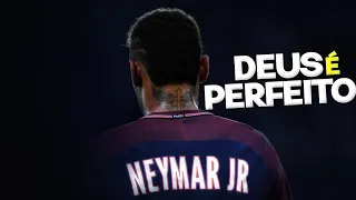 Neymar Jr ● O TEMPO DE DEUS É PERFEITO "Deus é Perfeito" (MC Lipi, Joãozinho VT)