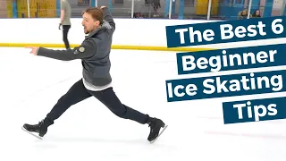 The Best 6 Beginner Ice Skating Tips!