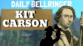 Kit Carson Mountain Man | DAILY BELLRINGER