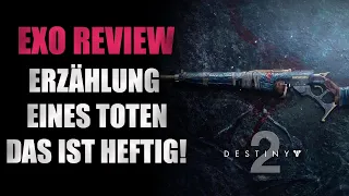 Erzählung eines Toten - HEFTIG IST DIE GUT! - Review inkl. Tipps und Tricks [Destiny 2][deutsch]