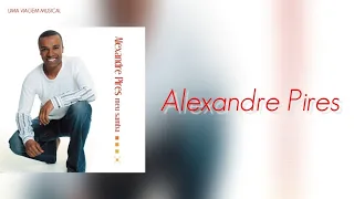 Alexandre Pires - A Deus Eu Peço (Letra) ᵃᑭ