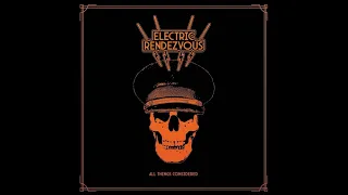 Electric Rendezvous - All Things Considered (Full Album)