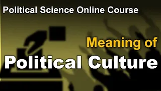 Political Culture : Meaning - UGC NET JRF and Political Science Optional