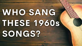 Who Sang These 1960s Songs?