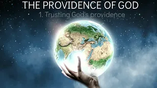 1. Trusting God's providence - R. C. Sproul