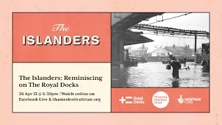 The Islanders: Reminiscing on The Royal Docks